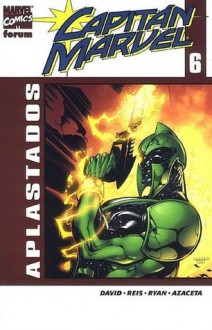 Capitán Marvel: Aplastados (Capitán Marvel #6) - Peter David