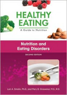 Nutrition And Eating Disorders - Lori A. Smolin, Mary B. Grosvenor