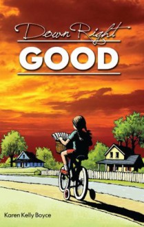 Down Right Good - Karen Kelly Boyce, Sue Anderson Gioulis