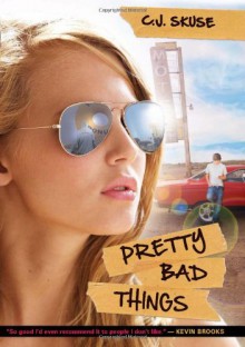 Pretty Bad Things - C.J. Skuse