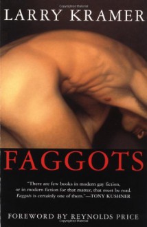 Faggots - Larry Kramer,Reynolds Price