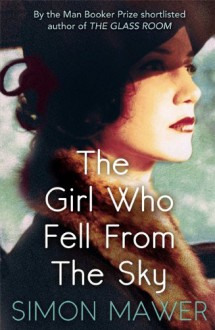 Girl Who Fell From The Sky - Simon Mawer