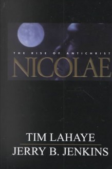 Nicolaethe Rise Of Antichrist - Tim LaHaye