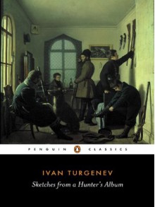 Sketches from a Hunter's Album - Ivan Turgenev, Richard Freeborn