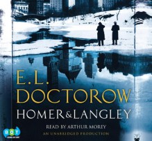 Homer & Langley - E.L. Doctorow, Arthur Morey