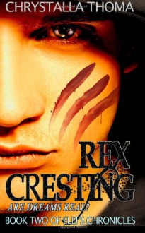 Rex Cresting: Are Dreams Real? - Chrystalla Thoma