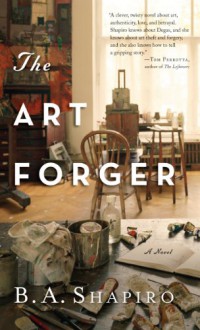 The Art Forger - B.A. Shapiro, Barbara A. Shapiro