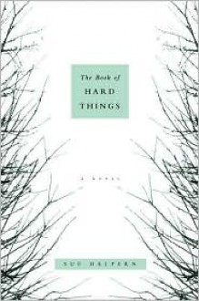 The Book of Hard Things: A Novel - Sue Halpern