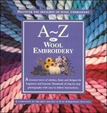 A-Z of Wool Embroidery - Sue Gardner