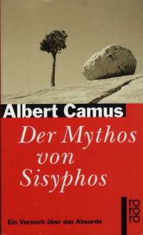 Der Mythos Von Sisyphos Ein Versuch über Das Absurde - Albert Camus, Wolfdietrich Rasch, Liselotte Richter, Hans Georg Brenner