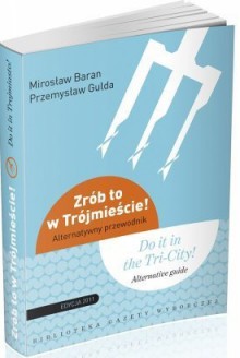 Zrób to w Trójmieście! - Mirosław Baran, Przemysław Gulda