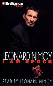 I Am Spock - Leonard Nimoy