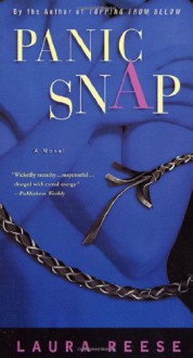 Panic Snap: A Novel - Laura Reese