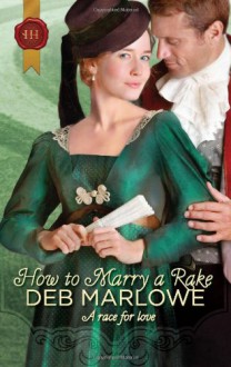 How To Marry a Rake (Harlequin Historical) - Deb Marlowe