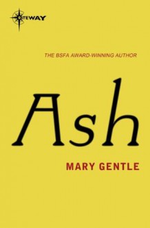 Ash: A Secret History - Mary Gentle