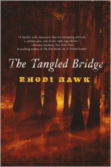 The Tangled Bridge - Rhodi Hawk