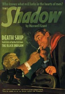 The Shadow Vol. 76: Death Ship & The Black Dragon - Maxwell Grant, Walter B. Gibson, Will Murray