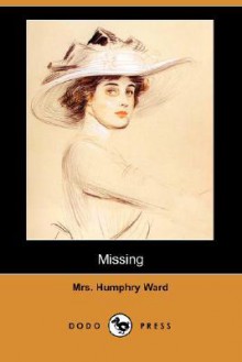 Missing (Dodo Press) - Mary Augusta Ward