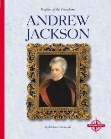 Andrew Jackson - Barbara A. Somervill