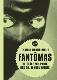 Fantômas. Beiträge zur Panik des 20. Jahrhunderts - Thomas Brandlmeier, Rolf Aurich, Wolfgang Jacobsen