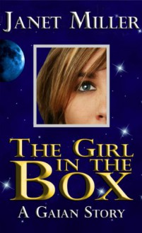 The Girl In The Box (Gaian Series) - Janet Miller