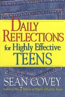 Daily Reflections For Highly Effective Teens - Sean Covey