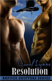 Resolution (Refuge Shifter, #4) - Carol Lynne