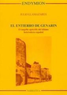 El entierro de Genarín: evangelio apócrifo del último heterodoxo español - Julio Llamazares