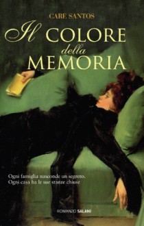 Il colore della memoria - Care Santos, Claudia Marseguerra