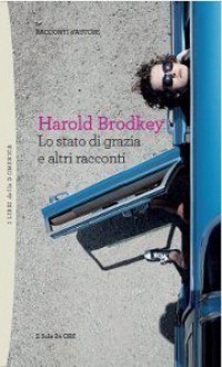 Lo stato di grazia e altri racconti - Harold Brodkey