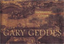 Swimming Ginger - Gary Geddes