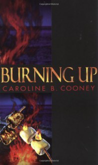 Burning Up (Turtleback) - Caroline B. Cooney