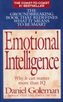 Emotional Intelligence: Why It Can Matter More Than IQ - Daniel Goleman