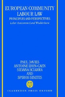 European Community Labour Law: Principles and Perspectives: Liber Amicorum Lord Wedderburn of Charlton - Andrew Davies