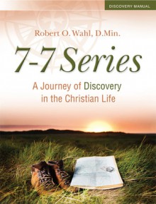 Seven-Seven Series Discovery Manual - Robert O. Wahl, Eugene H. Peterson