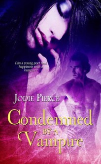 Condemned by a Vampire - Jodie Pierce, Pam Slade, Amanda Kelsey