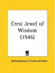 Crest Jewel of Wisdom - Adi Shankaracarya