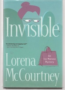 Invisible (Ivy Malone Mystery Series #1) - Lorena McCourtney