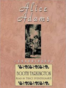 Alice Adams (MP3 Book) - Booth Tarkington, Traci Svendsgaard