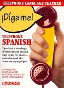 ¡Dígame! Teléfono: maestro de la lengua española - Barron's Publishing