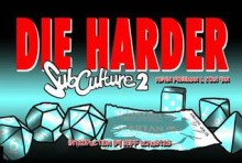 Subculture Webstrips Volume 2: Die Harder - Kevin Freeman, Stan Yan