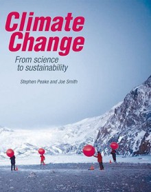 Climate Change: From Science to Sustainability - Stephen Peake, Joe Smith