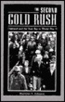 The Second Gold Rush: Oakland and the East Bay in World War II - Marilynn S. Johnson