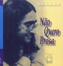 Não Quero Prosa - Cacaso