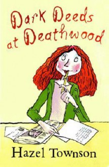 Dark Deeds at Deathwood - Hazel Townson