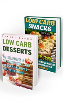 Low Carb Diet BOX SET 2 IN 1: 60 Amazing Low Carb Recipes You Will Absolutely Love!: How To Lose Weight Fast, How to lose weight without starving, how ... diet for dummies, low carb high fat diet) - Imogen Burns, Pamela Brown