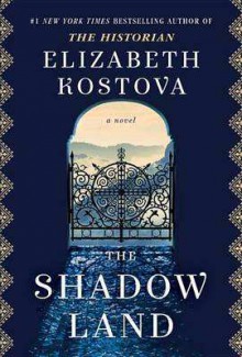 The Shadow Land - Elizabeth Kostova