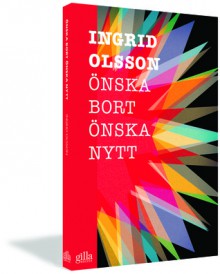 Önska bort, önska nytt - Ingrid Olsson