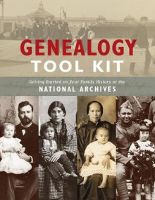 Genealogy Tool Kit: Getting Started on Your Family History at the National Archives - John P. Deeben, David S. Ferriero, Ken Burns, A'Lelia Perry Bundles
