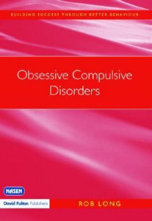 Obsessive Compulsive Disorders - Rob Long